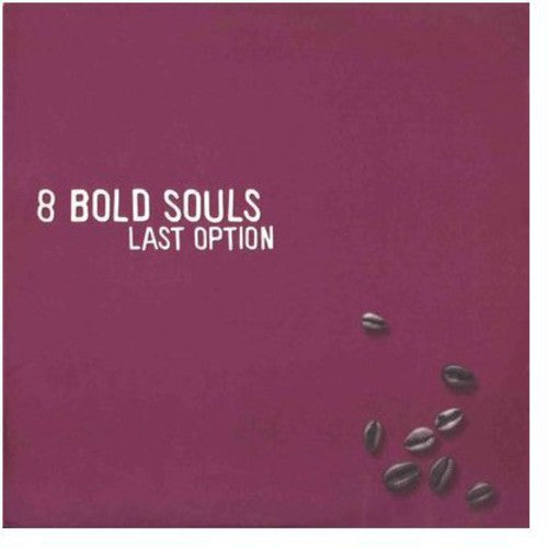 8 Bold Souls: Last Opinion (Vinyl LP)