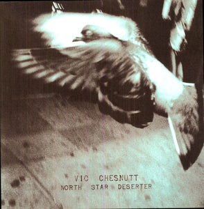 Chesnutt, Vic: North Star Deserter (Vinyl LP)