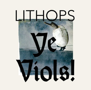 Lithops: Ye Viols! (Vinyl LP)