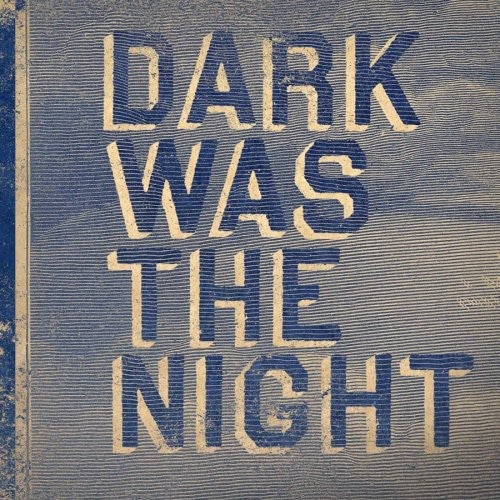 Various Artists: Dark Was The Night (Vinyl LP)