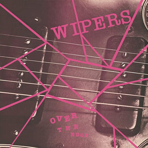 Wipers: Over The Edge (Vinyl LP)