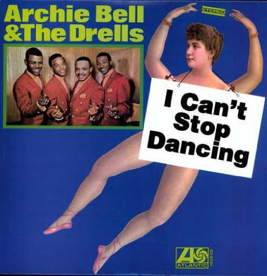 Archie Bell & Drells: I Can't Stop Dancing (Vinyl LP)