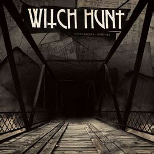 Witch Hunt: Burning Bridges to Nowhere (Vinyl LP)