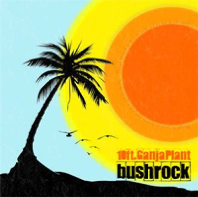 10 Ft Ganja Plant: Bush Rock (Vinyl LP)
