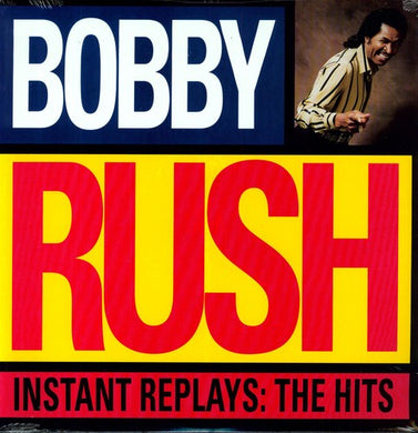Bobby Rush: Instant Replays: The Hits (Vinyl LP)