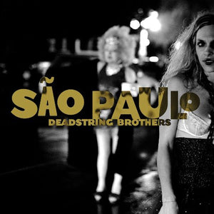 Deadstring Brothers: Sao Paulo (Vinyl LP)