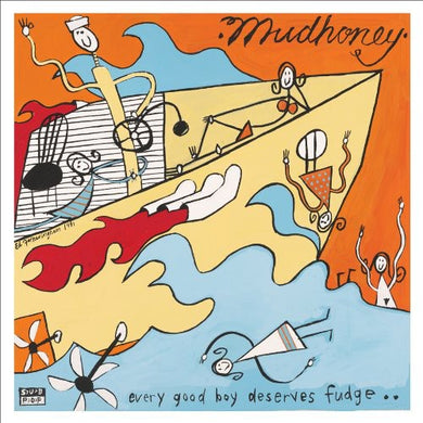 Mudhoney: Every Good Boy Deserves Fudge (Vinyl LP)