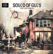 Sound of Guns: What Came From Fire (Vinyl LP)