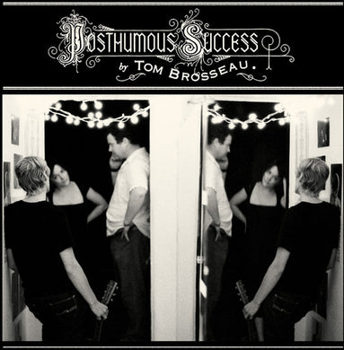 Tom Brosseau: Posthumous Success (Vinyl LP)