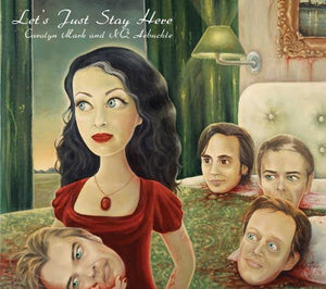 Mark, Carolyn / Arbuckle, N.Q.: Let's Just Stay Here (Vinyl LP)
