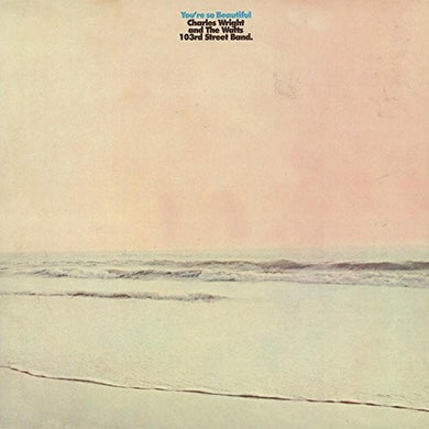 Charles Wright & the Watts 103rd st. Band: You're So Beautiful (Vinyl LP)