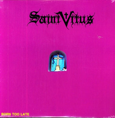 Saint Vitus: Born Too Late (Vinyl LP)