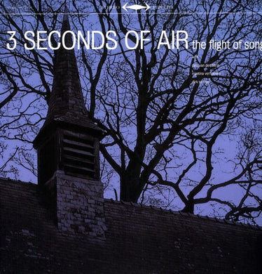 3 Seconds of Air: Flight of Song (Vinyl LP)