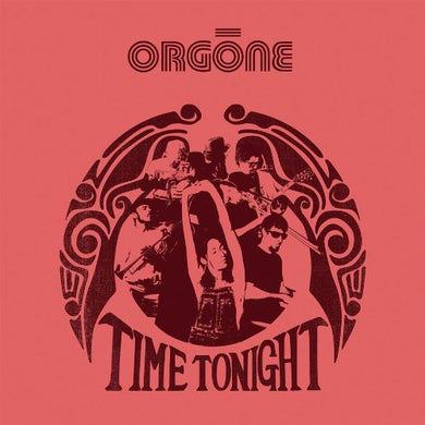 Orgone: Time Tonight (12-Inch Single)