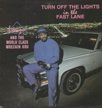 World Class Wreckin Kru: Turn Off the Lights in the Fast Lane (Vinyl LP)