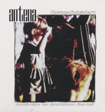 Antena: Versions Speciales #1 (12-Inch Single)