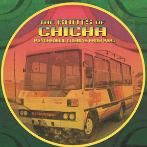 Various Artists: The Roots of Chicha (Vinyl LP)