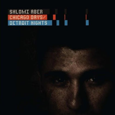 Aber, Shlomi: Chicago Days/Detroit Nights (12-Inch Single)