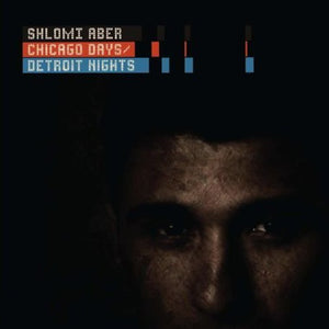 Aber, Shlomi: Chicago Days/Detroit Nights (12-Inch Single)
