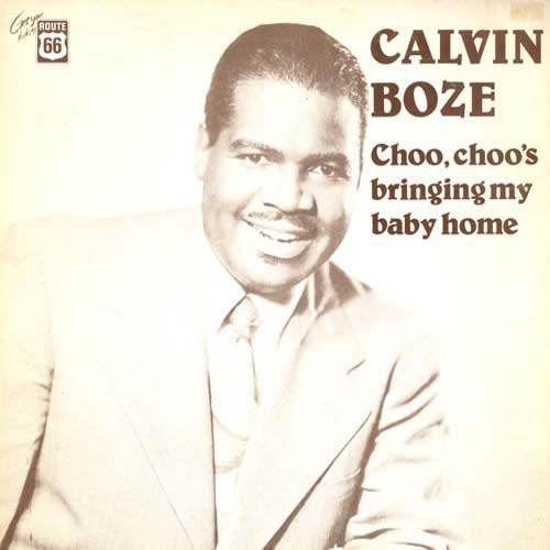 Boze, Calvin: Choo Choo's Bringing My Baby Home (1949-52) (Vinyl LP)