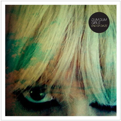 Dum Dum Girls: End of Daze (12-Inch Single)