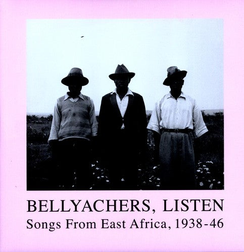Bellyachers Listen: Songs From East Africa / Var: Bellyachers, Listen: Songs From East Africa, 1938-46 (Vinyl LP)