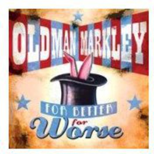 Old Man Markley: For Better Or Worse (7-Inch Single)