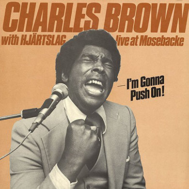 Charles Brown: I'm Gonna Push on (Vinyl LP)
