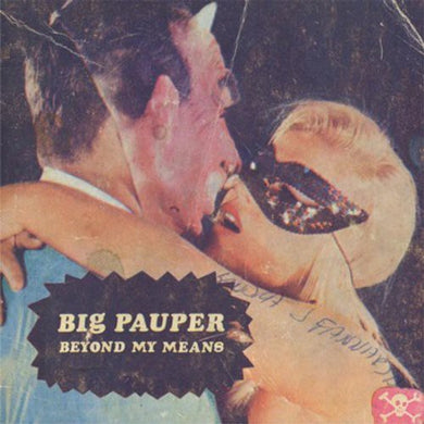 Big Pauper: Beyond My Means (Vinyl LP)