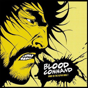 Blood Command: Hand Us the Alpha Male (Vinyl LP)