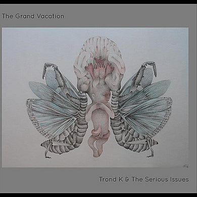 Trond K & Serious Issues: Grand Vacation (Vinyl LP)