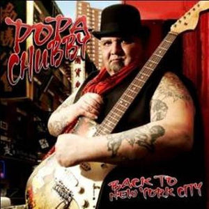 Popa Chubby: Back to New York City (Vinyl LP)