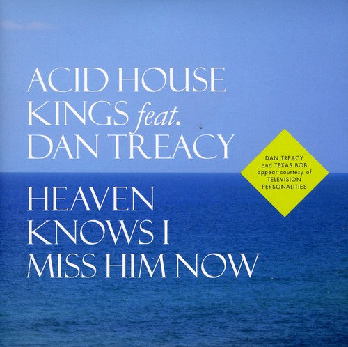 Acid House Kings / Treacy, Dan: Heaven Knows I Miss Him Now (7-Inch Single)