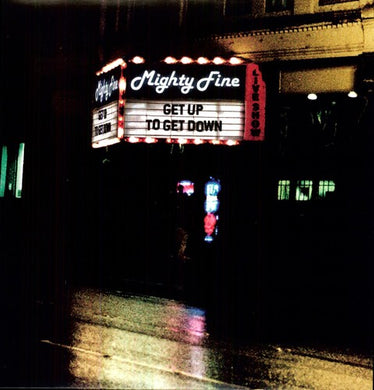Mighty Fine: Get Up to Get Down (Vinyl LP)