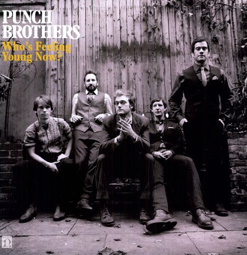 Punch Brothers: Who's Feeling Young Now? (Vinyl LP)
