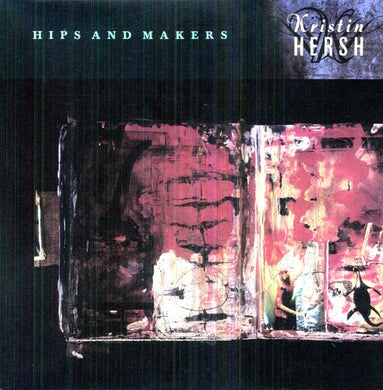 Kristin Hersh: Hips & Makers (Vinyl LP)