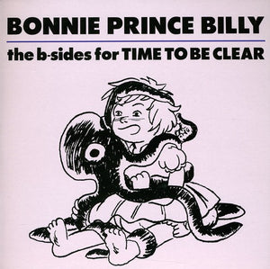 Billy, Bonnie Prince: B-Sides of Time to Be Clear (7-Inch Single)