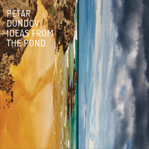 Dundov, Petar: Ideas From The Pond [180 Gram Vinyl] (Vinyl LP)