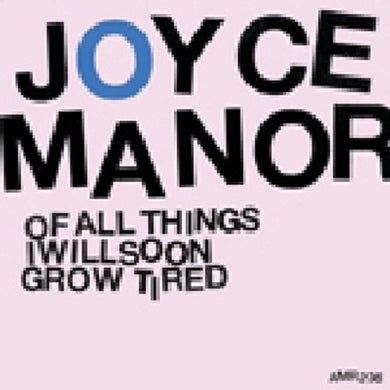 Joyce Manor: Of All Things I Will Soon Grow Tired (Vinyl LP)