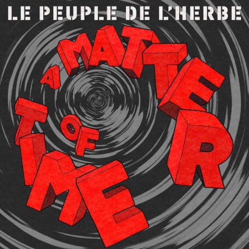 Le Peuple De L'Herbe: Matter of Time (Vinyl LP)