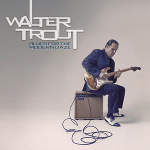 Walter Trout: Blues for the Modern Daze (Vinyl LP)