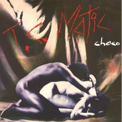 T.C. Matic: Choco (Vinyl LP)