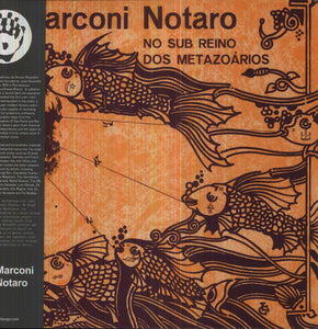 Marconi Notaro: No Sub Reino Dos Metazoarios (Vinyl LP)