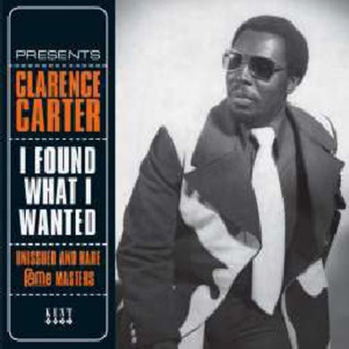 Clarence Carter: I Found What I Wanted/Unissued & Rare Fame Masters (7-Inch Single)