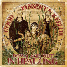 Good Pinsent & Keelor: Down & Out in Upalong (Vinyl LP)