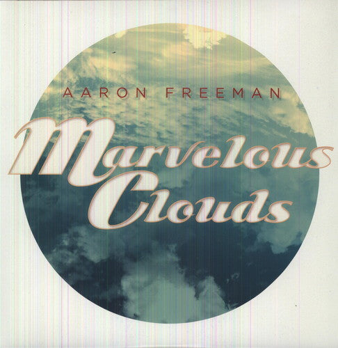 Aaron Freeman: Marvelous Clouds (Vinyl LP)