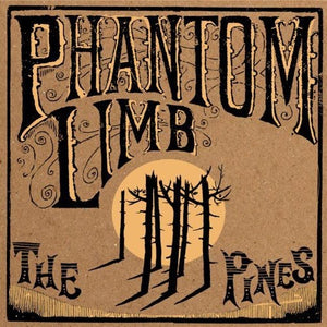 Phantom Limb: The Pines (Vinyl LP)