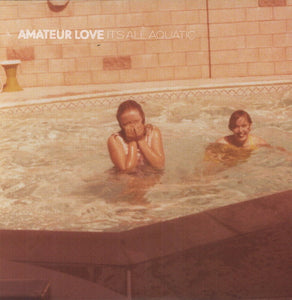 Amateur Love: It's All Aquatic (Vinyl LP)