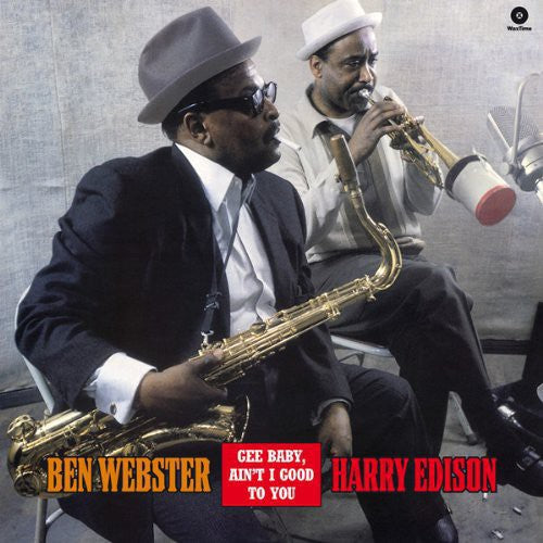 Webster, Ben / Edison, Harry: Gee Baby Ain't I Good to You (Vinyl LP)