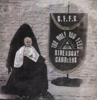 Riverboat Gamblers: The Wolf You Feed (Vinyl LP)